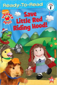 Save Little Red Riding Hood! (Wonder Pets! Ready-to-Read Series)