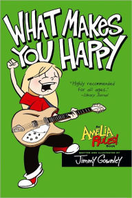 What Makes You Happy (Amelia Rules! Series)