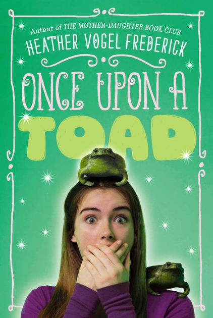 Once Upon A Toad By Heather Vogel Frederick Paperback Barnes Noble
