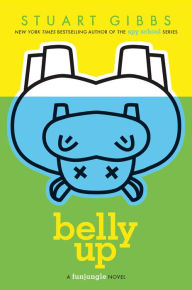 Title: Belly Up (FunJungle Series #1), Author: Stuart Gibbs