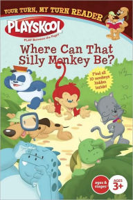 Where Can That Silly Monkey Be?: Your Turn, My Turn Reader (Playskool Series)