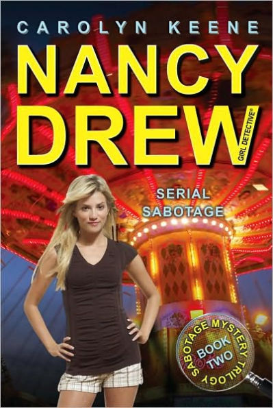 Serial Sabotage (Nancy Drew Girl Detective: Sabotage Mystery Series #2)