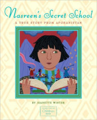 Title: Nasreen's Secret School: A True Story from Afghanistan, Author: Jeanette Winter