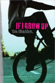 Title: If I Grow Up, Author: Todd Strasser