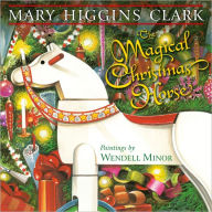 Title: The Magical Christmas Horse, Author: Mary Higgins Clark