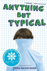 Title: Anything But Typical, Author: Nora Raleigh Baskin