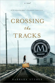 Title: Crossing the Tracks, Author: Barbara Stuber