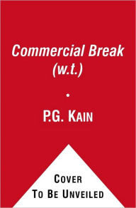 Title: Famous for Thirty Seconds (Commercial Breaks Series #1), Author: P. G. Kain