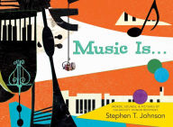 Title: Music Is . . ., Author: Stephen T. Johnson