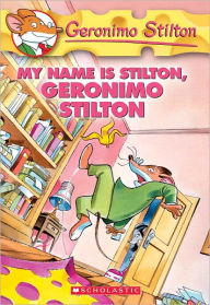 My Name Is Stilton, Geronimo Stilton (Geronimo Stilton Series #19) (Turtleback School & Library Binding Edition)