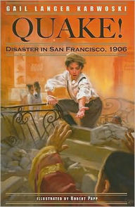 Quake!: Disaster in San Francisco, 1906