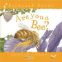 Are You a Bee? (Turtleback School & Library Binding Edition)