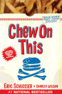 Chew On This: Everything You Don't Want To Know About Fast Food (Turtleback School & Library Binding Edition)