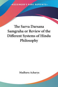 The Sarva Darsana Samgraha Or Review Of The Different Systems Of Hindu Philosophy