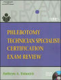 Phlebotomy Technician Specialist: Certification Exam Review / Edition 1