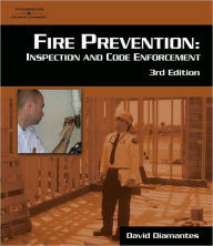 Title: Fire Prevention: Inspection and Code Enforcement / Edition 3, Author: David Diamantes