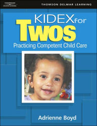 KIDEX for Two's: Practicing Competent Child Care / Edition 1