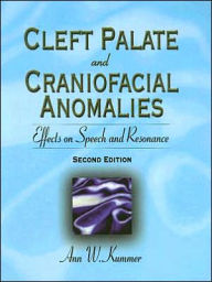 Cleft Palate & Craniofacial Anomalies: Effects on Speech and Resonance / Edition 2