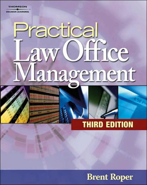 Practical Law Office Management / Edition 3 by Brent Roper