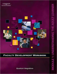 Faculty Development Companion Workbook Module 1: Understanding the Adult Learner / Edition 1