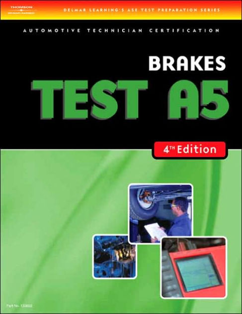 ASE Test Preparation- A5 Brakes / Edition 4 By Cengage Learning, Delmar ...