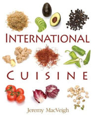 Title: International Cuisine / Edition 1, Author: Jeremy MacVeigh