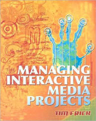Managing Interactive Media Projects / Edition 1