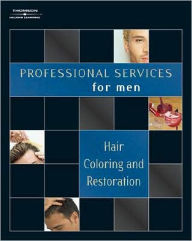 Professional Services for Men: Hair Coloring and Restoration / Edition 1