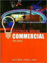 Electrical Wiring Commercial: Based on the 2008 National Electrical Code / Edition 13