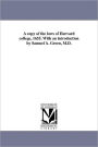 A copy of the laws of Harvard college, 1655. With an introduction by Samuel A. Green, M.D.