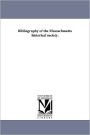 Bibliography Of The Massachusetts Historical Society.