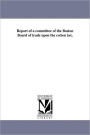 Report of a committee of the Boston Board of trade upon the cotton tax.