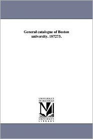 General catalogue of Boston university. 187273.