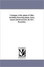 Catalogue Of The Plants Of Ohio, Including Flowering Plants, Ferns, Mosses And Liverworts. By H.C. Beardslee.