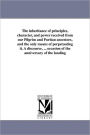 The Inheritance Of Principles, Character, And Power Received From Our Pilgrim And Puritan Ancestors, And The Only Means Of Perpetuating It. A Discourse, ... Occasion Of The Anniversary Of The Landing
