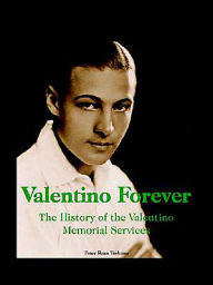 Title: Valentino Forever: The History of the Valentino Memorial Services, Author: Tracy Ryan Terhune