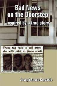 Title: Bad News on the Doorstep: inspired by a true story, Author: Joseph Rocco Cervasio