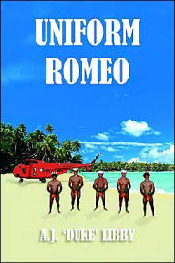 Title: Uniform Romeo, Author: A J Libby
