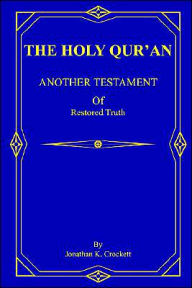The Holy Qur'an: Another Testament of Restored Truth
