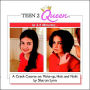Teen2Queen in 3-5 Minutes... A Crash Course on Makeup, Hair, and Nails