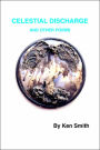 Celestial Discharge And Other Poems