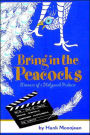 Bring In The Peacocks . . . Or Memoirs Of A Hollywood Producer