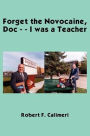 Forget the Novocaine, Doc - I was a Teacher