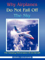 Why Airplanes Do Not Fall Off the Sky: The Amazing Performance of Jet Aircraft