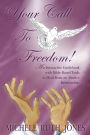 Your Call to Freedom!
