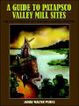 A Guide To Patapsco Valley Mill Sites: Our Valley's Contribution To Maryland's Industrial Revolution