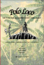 Polo Loco out of the Blizzard into the Light: Polo, Peril, Awakening in South Florida