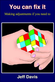 Title: You can fix it: Making adjustments if you need to, Author: Jeff Davis