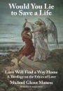 Would You Lie to Save a Life: Love Will Find a Way Home