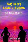 Bayberry Island Series: It's Time, Charley